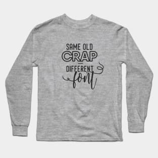 Same old tee Long Sleeve T-Shirt